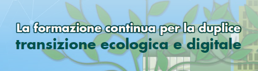 La formazione continua per la duplice transizione ecologica e digitale